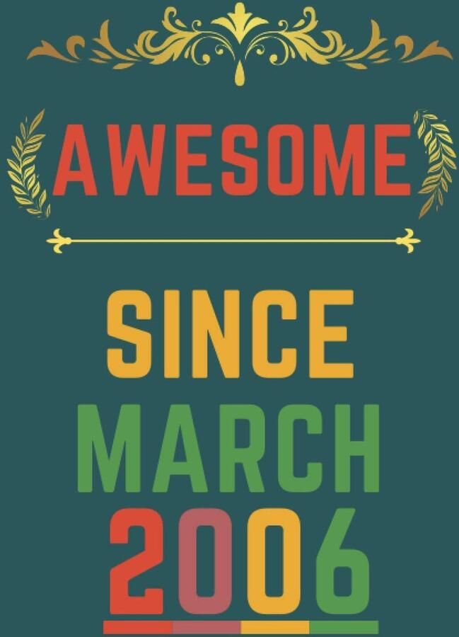 Awesome since march 2006: awesome since march 2006 :A note for those born in March.Nice book for everyone=110 pages 6 x 9 inches