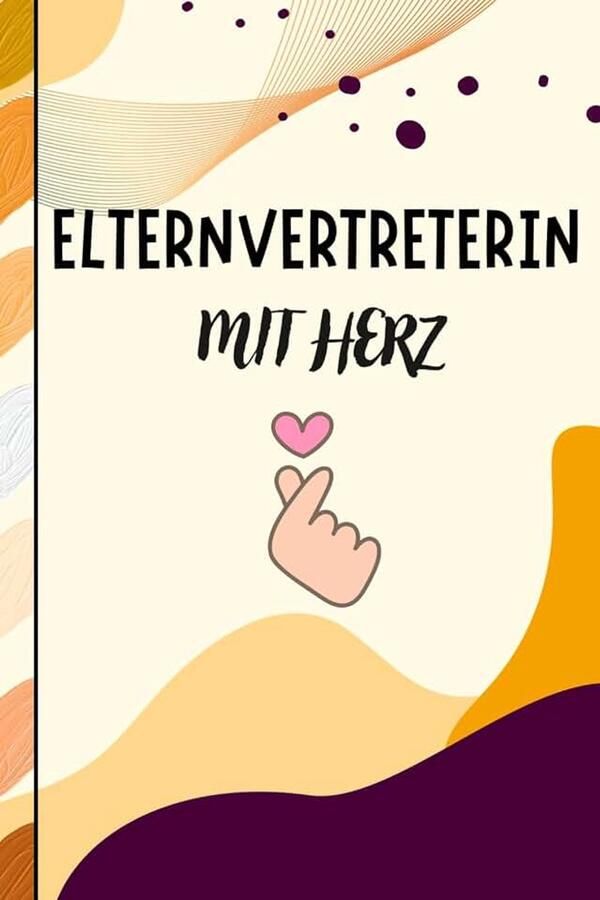 Mit Herz: Mein Begleiter für Termine Ideen & Protokolle im Elternbeirat Praktisches Notizheft für den Schulalltag Ideales Geschenk für engagierte Elternsprecherinnen