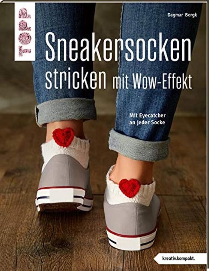Sneakersocken stricken mit Wow-Effekt (kreativ.kompakt.): Mit Eyecatcher an jeder Socke